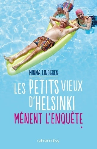 Livrenpoche : Les petits vieux d'Helsinki mènent l'enquête - Minna Lindgren - Livre