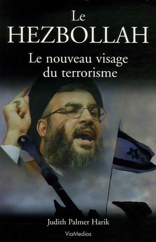 Livrenpoche : Le hezbollah. Le nouveau visage du terrorisme - Judith Palmer Harik - Livre