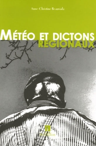 Livrenpoche : Météo et dictons régionaux - Anne-Christine Beauvalia - Livre