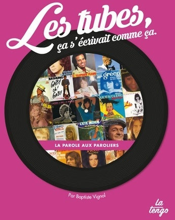 Livrenpoche : Les tubes, ça s'écrivait comme ça. La parole aux paroliers - Collectif - Livre