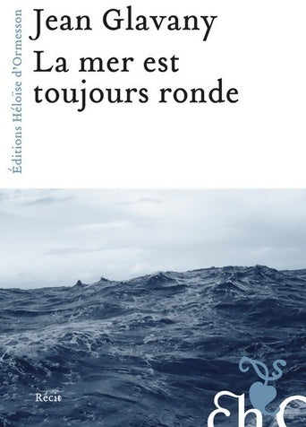 Livrenpoche : La mer est toujours ronde - Jean Glavany - Livre
