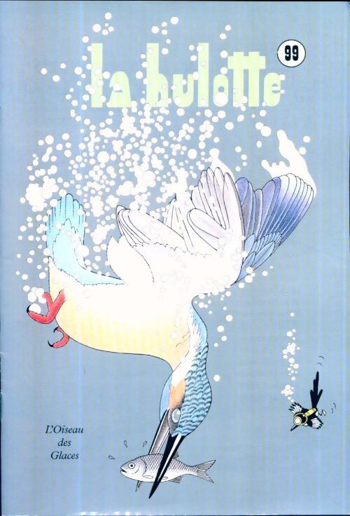 Livrenpoche : La hulotte n°99 : L'oiseau des glaces - Collectif - Livre