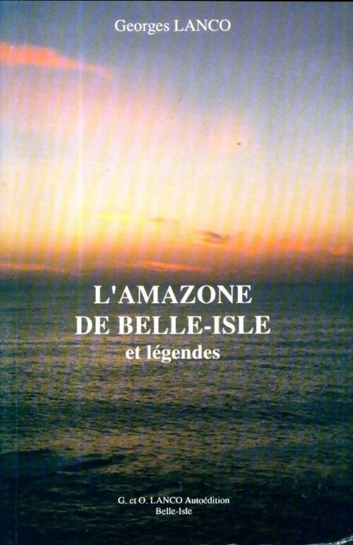 Livrenpoche : L'amazone de Belle-Isle et légendes - Georges Lanco - Livre
