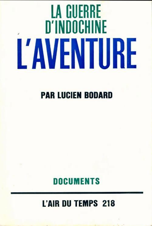 Livrenpoche : La Guerre d'indochine Tome III : L'aventure - Lucien Bodard - Livre