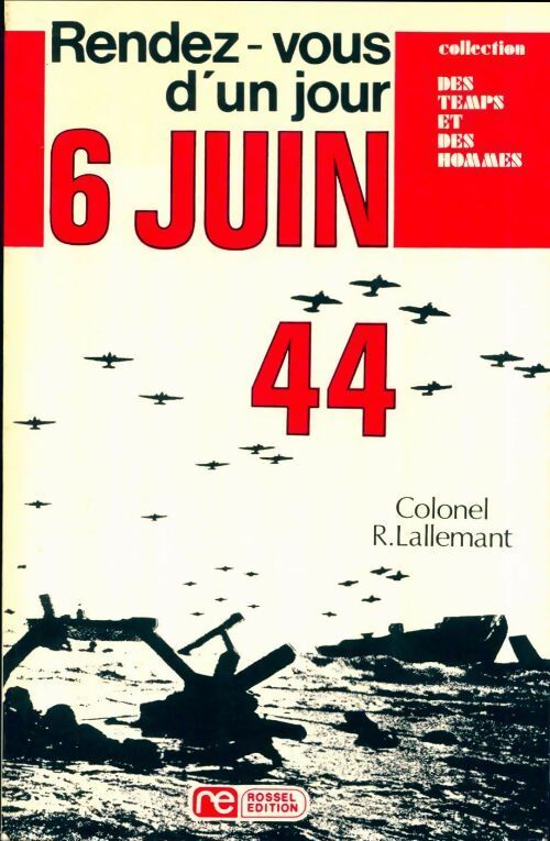 Livrenpoche : Rendez-vous d'un jour : 6 juin 44 - René Lallemant - Livre
