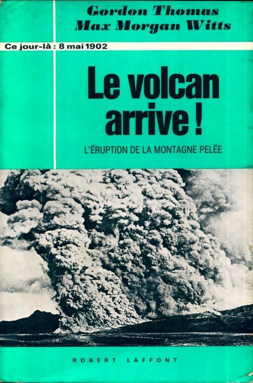 Livrenpoche : Le volcan arrive ! L'éruption de la Montagne Pelée - Max Morgan Witts - Livre