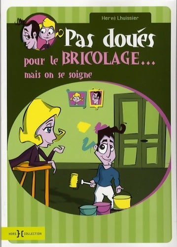 Livrenpoche : Pas doués pour le bricolage... mais on se soigne - Hervé Lhuissier - Livre