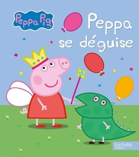 Livrenpoche : Peppa se déguise - Hachette Jeunesse - Livre