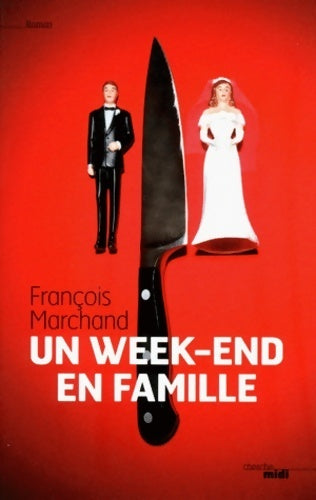 Livrenpoche : Un week-end en famille - François Marchand - Livre