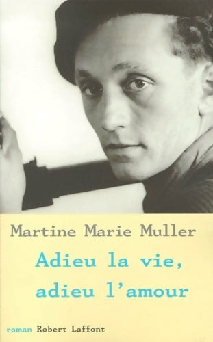 Livrenpoche : Adieu la vie, adieu l'amour - Martine Marie Muller - Livre