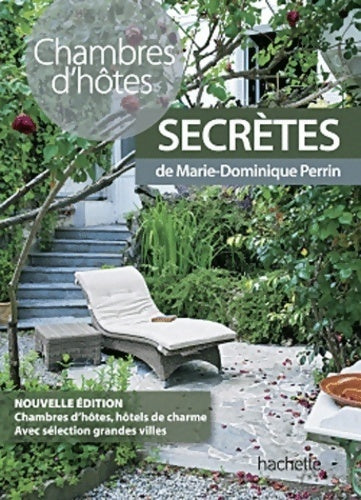 Chambres d'hôtes secrètes - Marie-Dominique Perrin -  Hachette GF - Livre