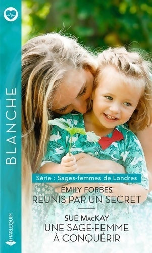 Livrenpoche : Réunis par un secret / Une sage-femme à conquérir - Emily Forbes, Sue Mackay - Livre