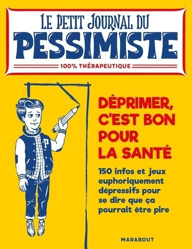 Livrenpoche : Le petit journal du pessimiste. Déprimer est bon pour la santé - Collectif - Livre