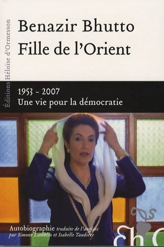 Livrenpoche : Fille de l'orient Benazir Bhutto (1953-2007) une vie pour la démocratie - Benazir Bhutto - Livre