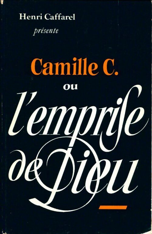 Livrenpoche : Camille C. ou l'empire de Dieu - Henri Caffarel - Livre