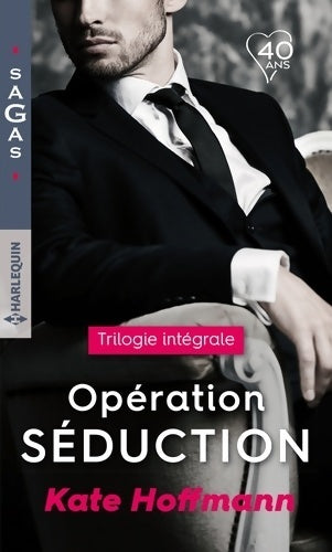 Livrenpoche : Opération séduction.Trilogie intégrale - Kate Hoffmann - Livre