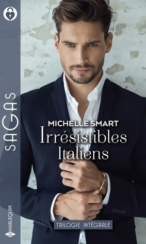 Irrésistibles italiens. Trilogie intégrale - Michelle Smart - Livre