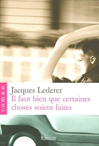 Livrenpoche : Il faut bien que certaines choses soient faites - Jacques Lederer - Livre