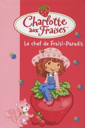 Livrenpoche : Charlotte aux fraises Tome XVI : Le chef de fraisi-paradis - Collectif - Livre