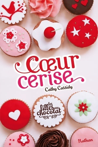 Livrenpoche : Les filles au chocolat Tome I : Coeur cerise - Cathy Cassidy - Livre
