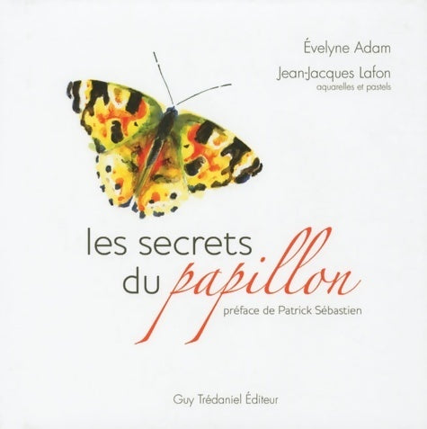 Les secrets du papillon - Evelyne Adam - Livre
