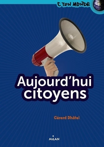 Livrenpoche : Aujourd'hui citoyens - Gérard Dhôtel - Livre