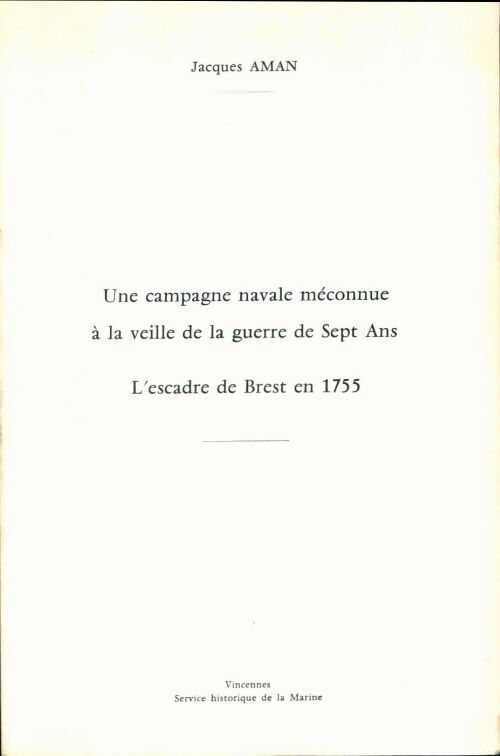 Livrenpoche : Une campagne navale méconnue à la veille de la guerre de sept ans. L'escadre de Brest en 1755 - Jacques Aman - Livre