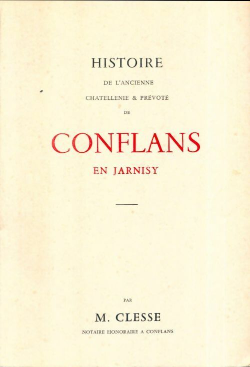 Livrenpoche : Histoire de l'ancienne chatellenie & prévoté de Conflans-en-Jarnisy - M. Clesse - Livre