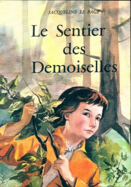 Livrenpoche : Le sentier des demoiselles - Jacqueline Le Page - Livre
