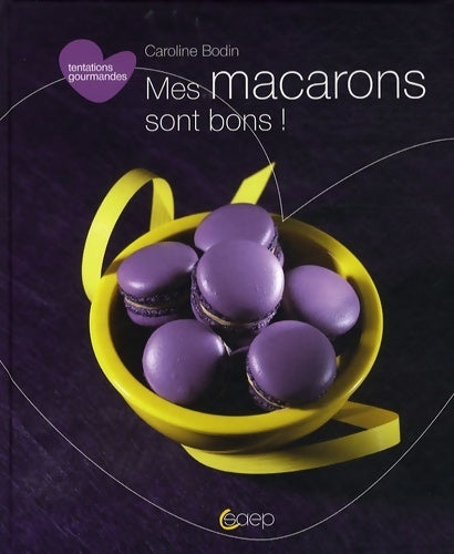 Livrenpoche : Mes macarons sont bons ! - Caroline Bodin - Livre