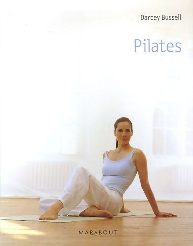 Livrenpoche : Pilates - Darcey Bussel - Livre