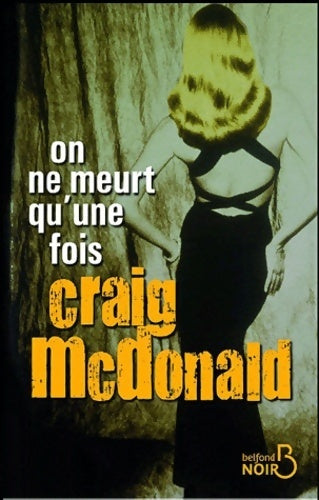 Livrenpoche : On ne meurt qu'une fois - Craig McDonald - Livre