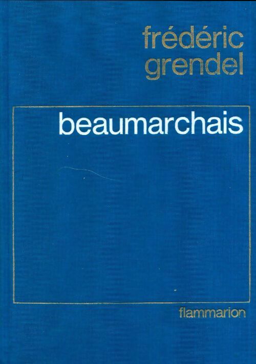 Beaumarchais - Frédéric Grendel -  Flammarion GF - Livre