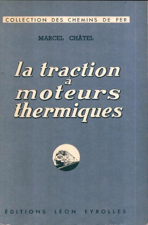Livrenpoche : La traction à moteurs thermiques - Marcel Châtel - Livre