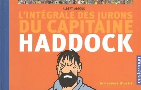 Livrenpoche : L'intégrale des jurons du capitaine Haddock - Albert Algoud - Livre