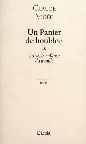 Livrenpoche : Un panier de houblon Tome I : La verte enfance du monde - Claude Vigée - Livre