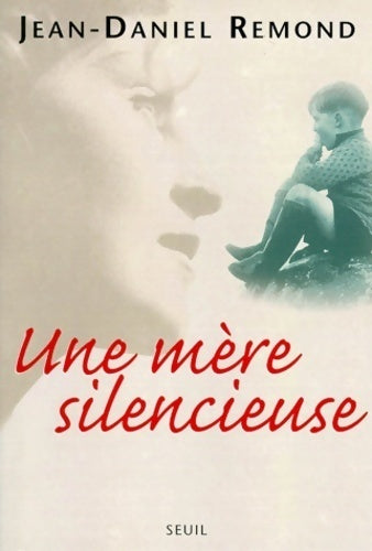 Livrenpoche : Une mère silencieuse - Jean-Daniel Remond - Livre