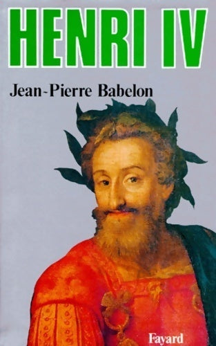 Livrenpoche : Henri IV - Jean-Pierre Babelon - Livre