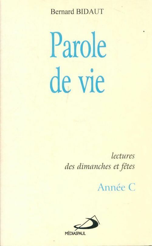 Livrenpoche : Parole de vie Année C - Bernard Bidaut - Livre