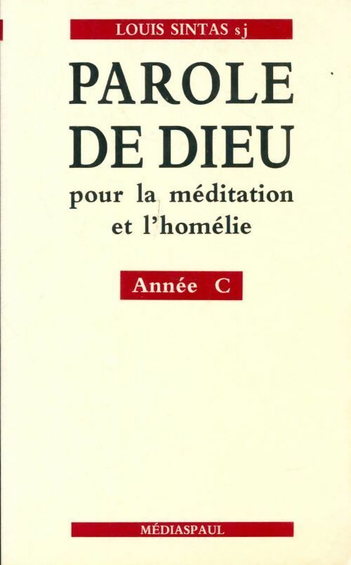 Livrenpoche : Parole de dieu pour la méditation et l'homélie Année C - Sintas - Livre
