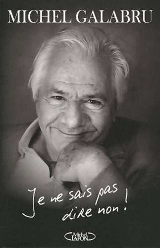 Livrenpoche : Je ne sais pas dire non ! - Michel Galabru - Livre