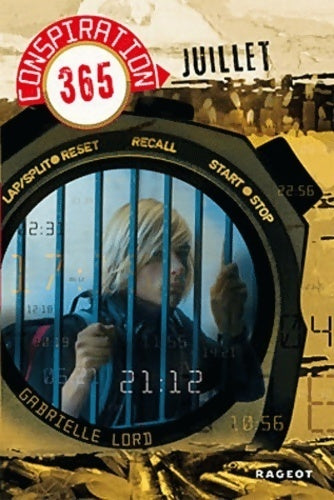 Livrenpoche : Conspiration 365 Tome VII : Juillet - Gabrielle Lord - Livre