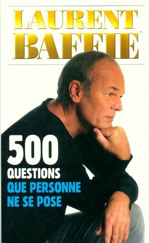 Livrenpoche : 500 questions que personne ne se pose - Laurent Baffie - Livre