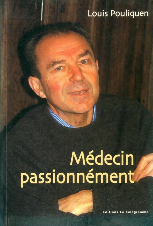 Livrenpoche : Médecin passionnément - Louis Pouliquen - Livre