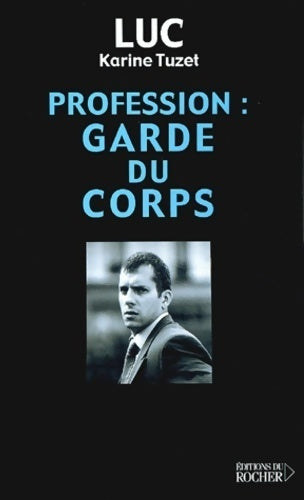 Livrenpoche : Profession : Garde du corps - Luc - Livre