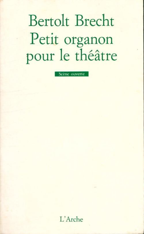 Petit organon pour le théâtre / Additifs au petit organon - Bertolt Brecht - Livre