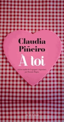 Livrenpoche : A toi - Claudia Pineiro - Livre
