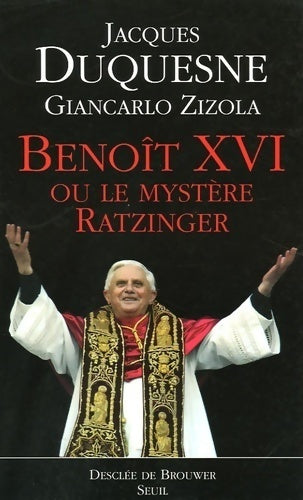 Livrenpoche : Benoit XVI ou le mystère - Jacques Duquesne, Giancarlo Zizola - Livre