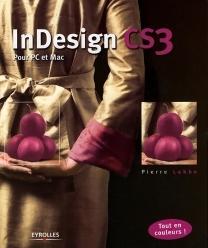 Indesign CS3. Pour PC et Mac - Pierre Labbé - Livre