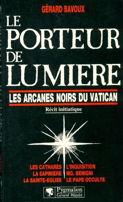 Livrenpoche : Le porteur de lumière. Les arcanes noirs du Vatican - Gérard Bavoux - Livre